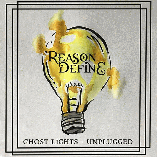 Reason Define : Ghost Lights (Unplugged)